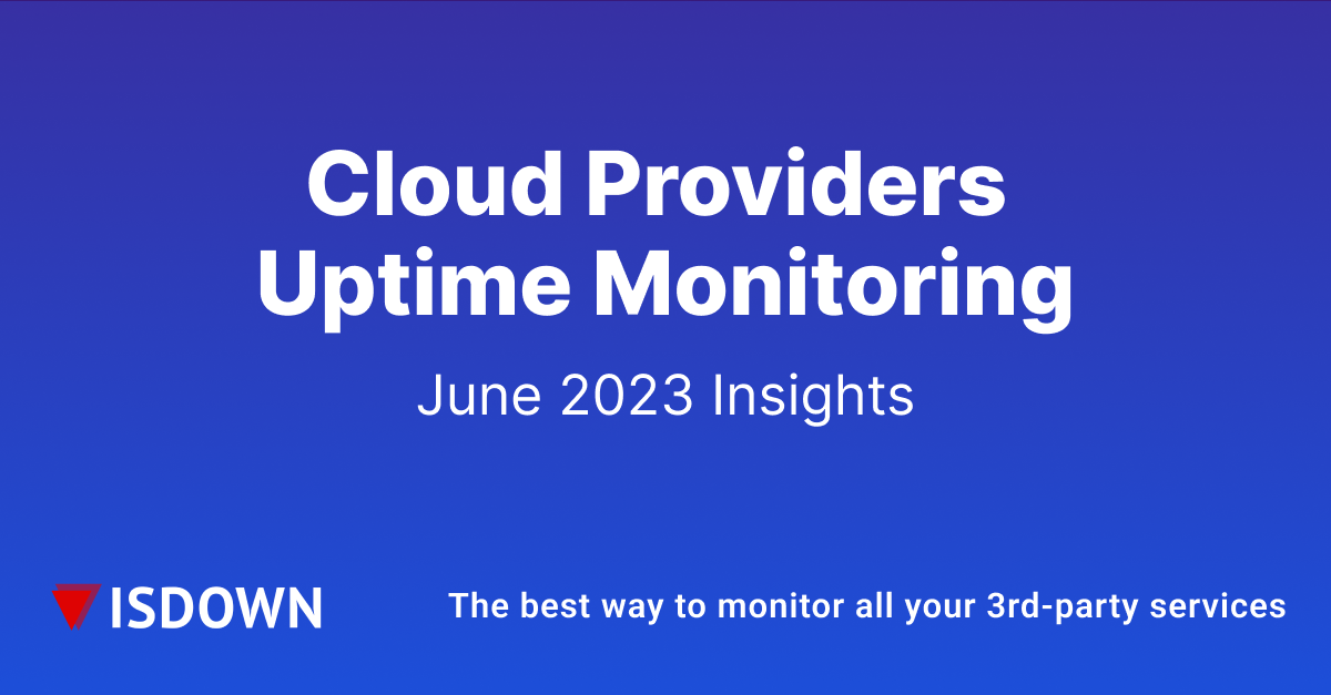 Cloud Provider Uptime Monitoring: June 2023 Insights