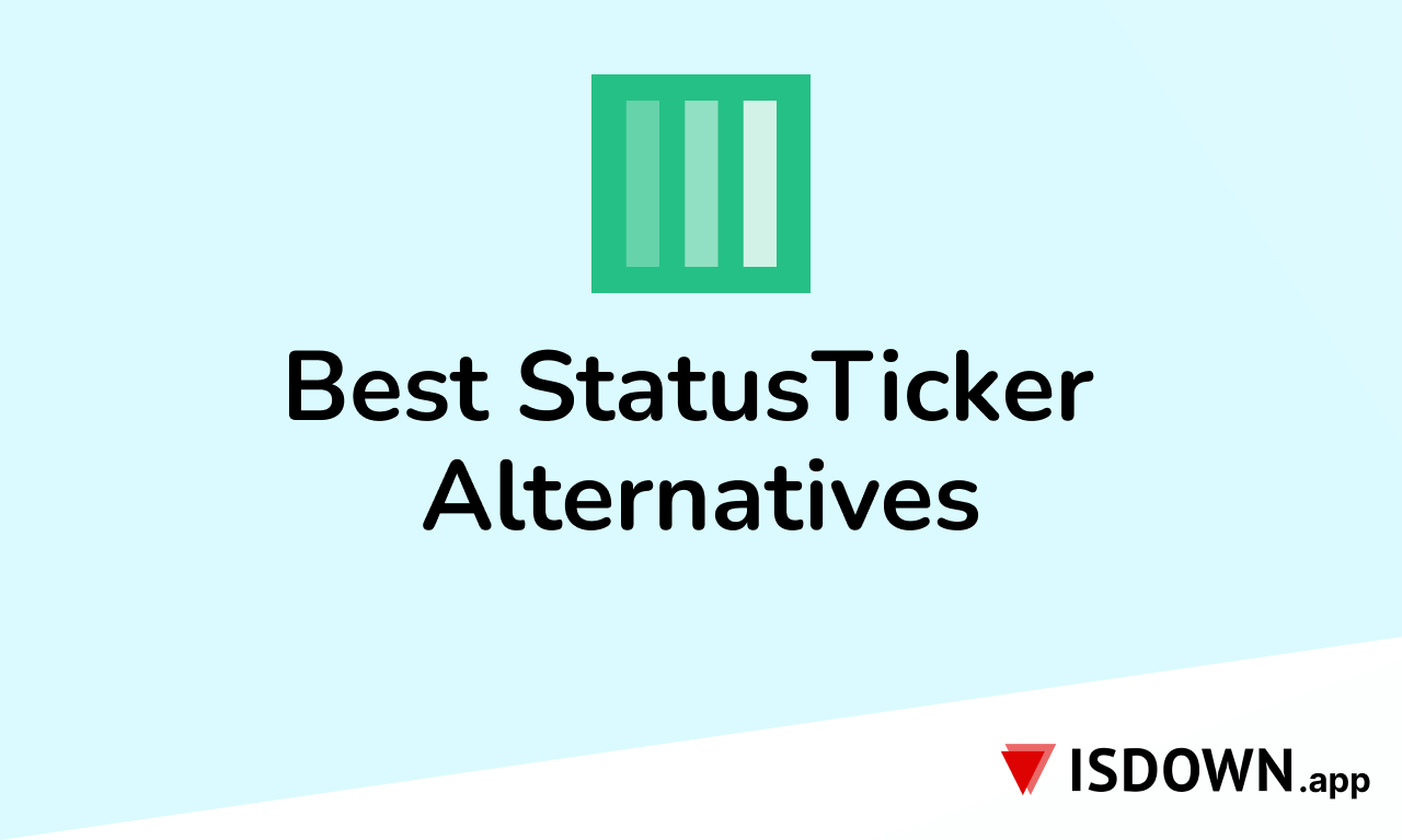 Top StatusTicker Alternatives for Outage Monitoring in 2025