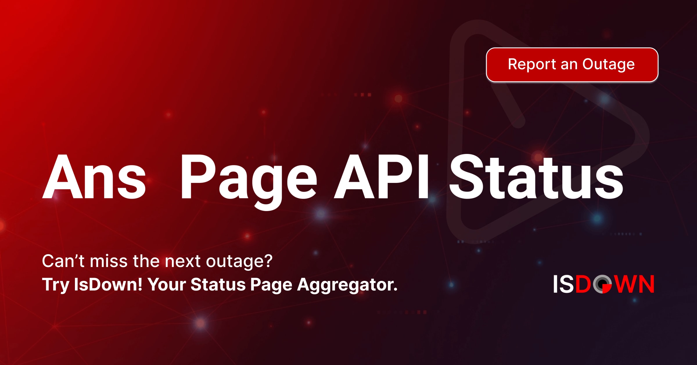 Is Ans Page API Down? Check current status and user reports | IsDown