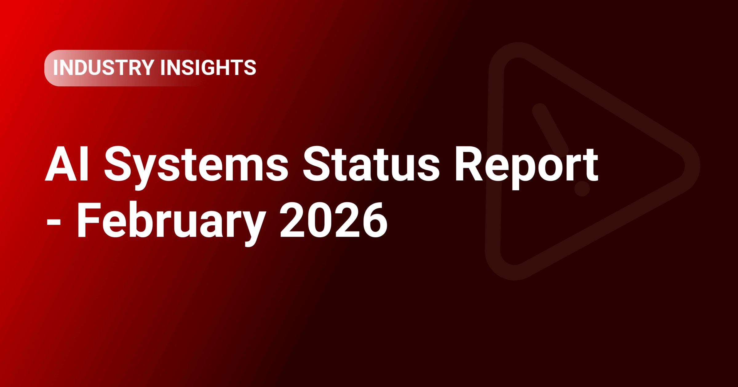 AI Systems Status Report - February 2026