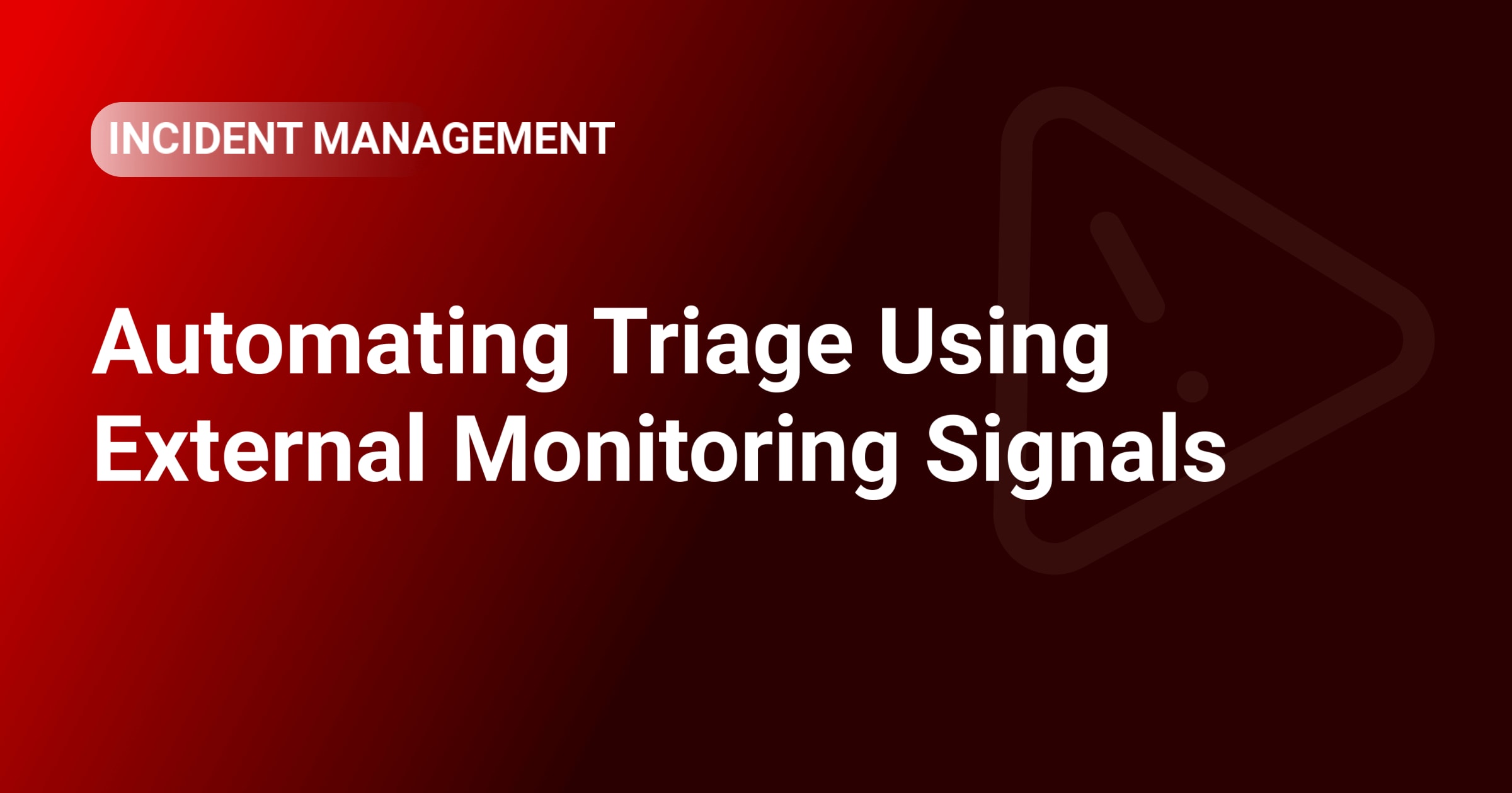 Automating Triage Using External Monitoring Signals