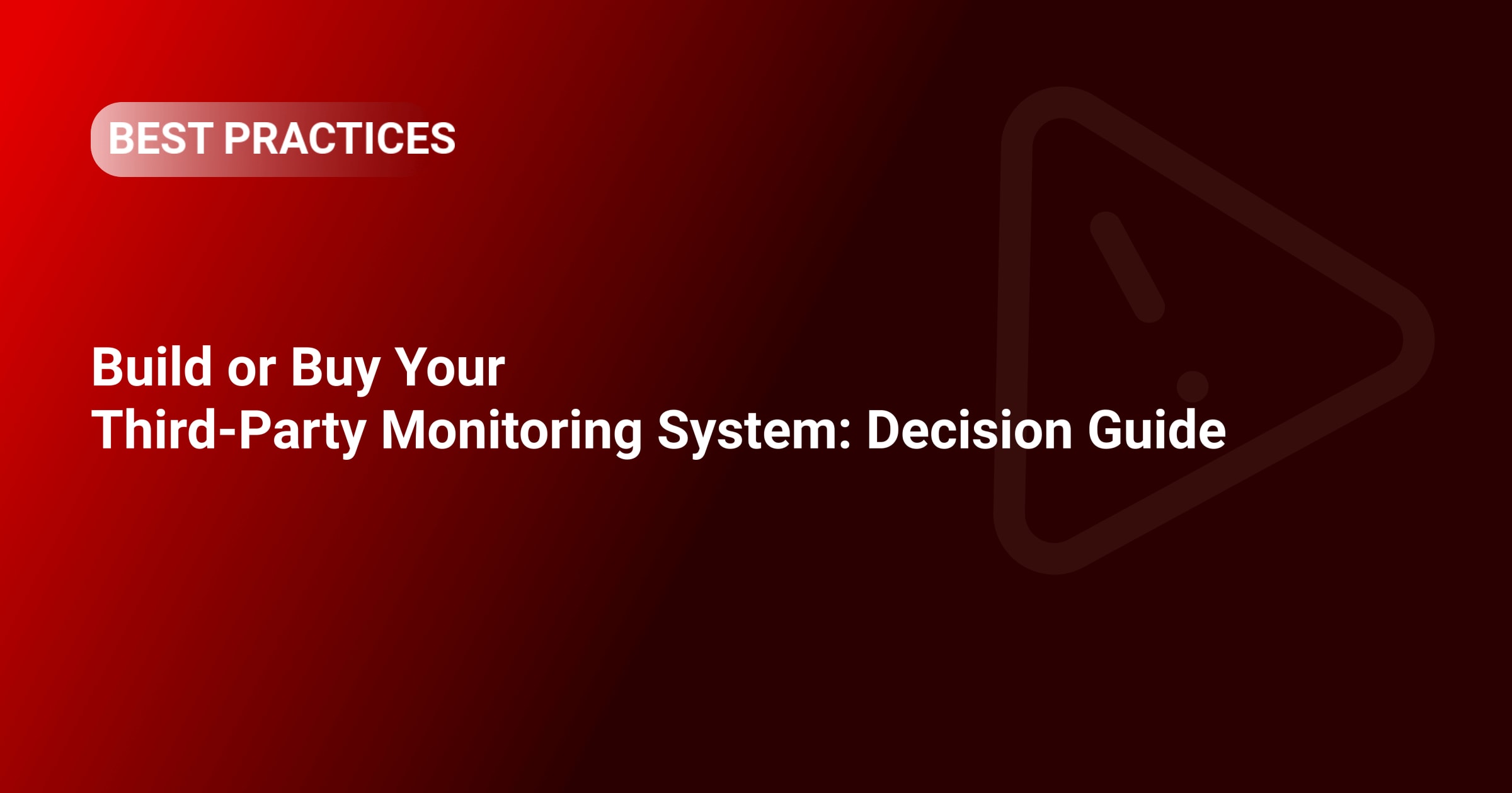Build or Buy Your Third-Party Monitoring System: Decision Guide
