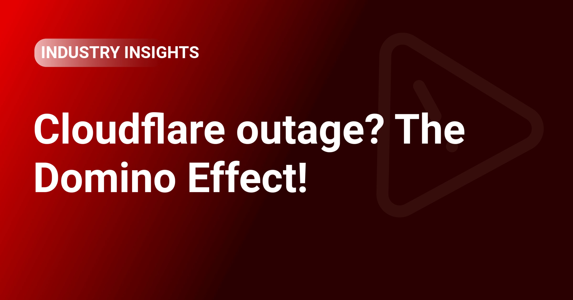 Cloudflare outage? The Domino Effect!