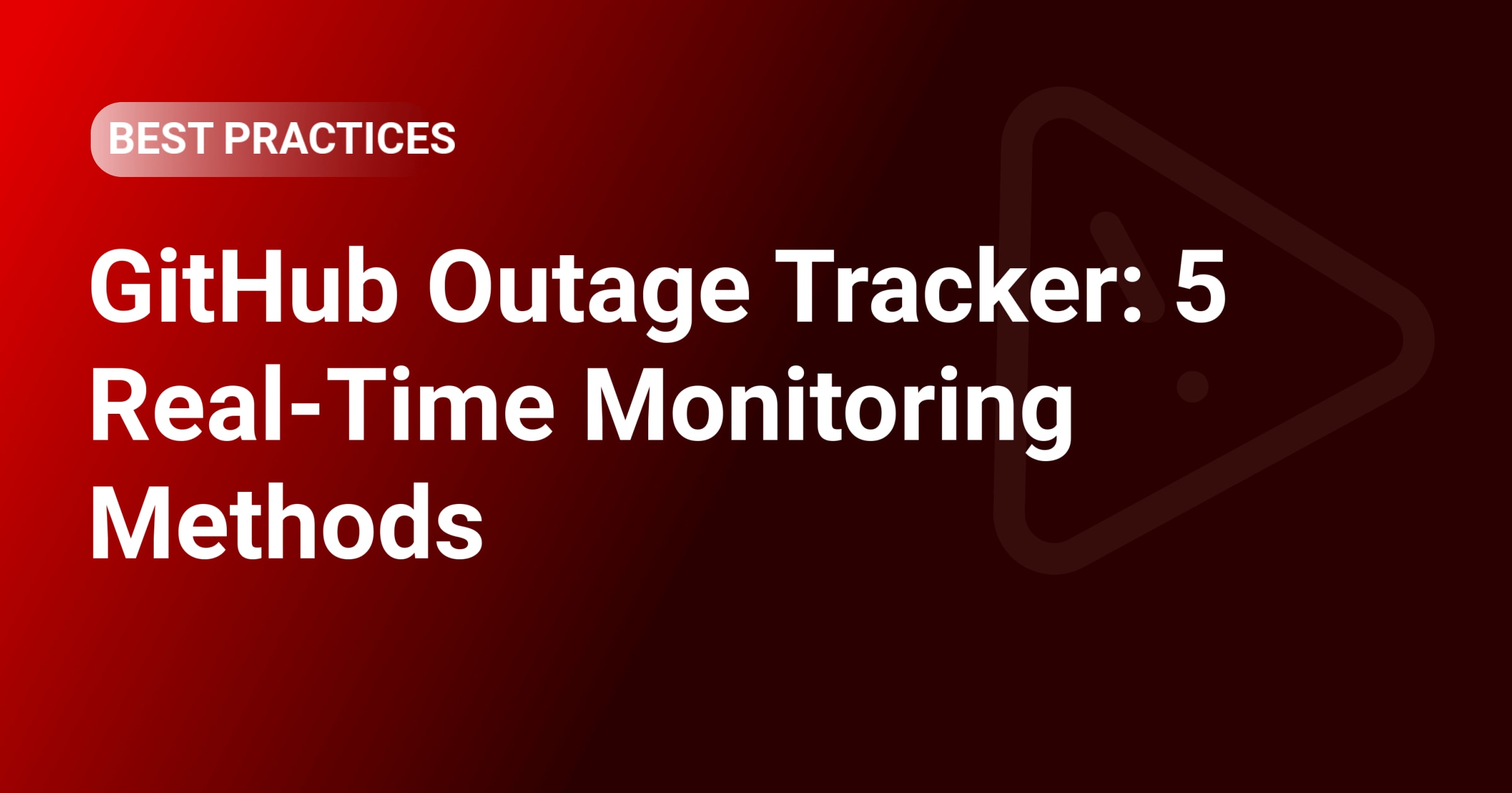 GitHub Outage Tracker: 5 Real-Time Monitoring Methods