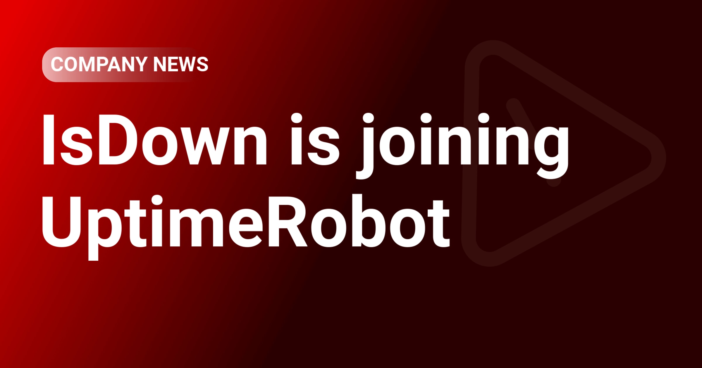 IsDown is joining UptimeRobot