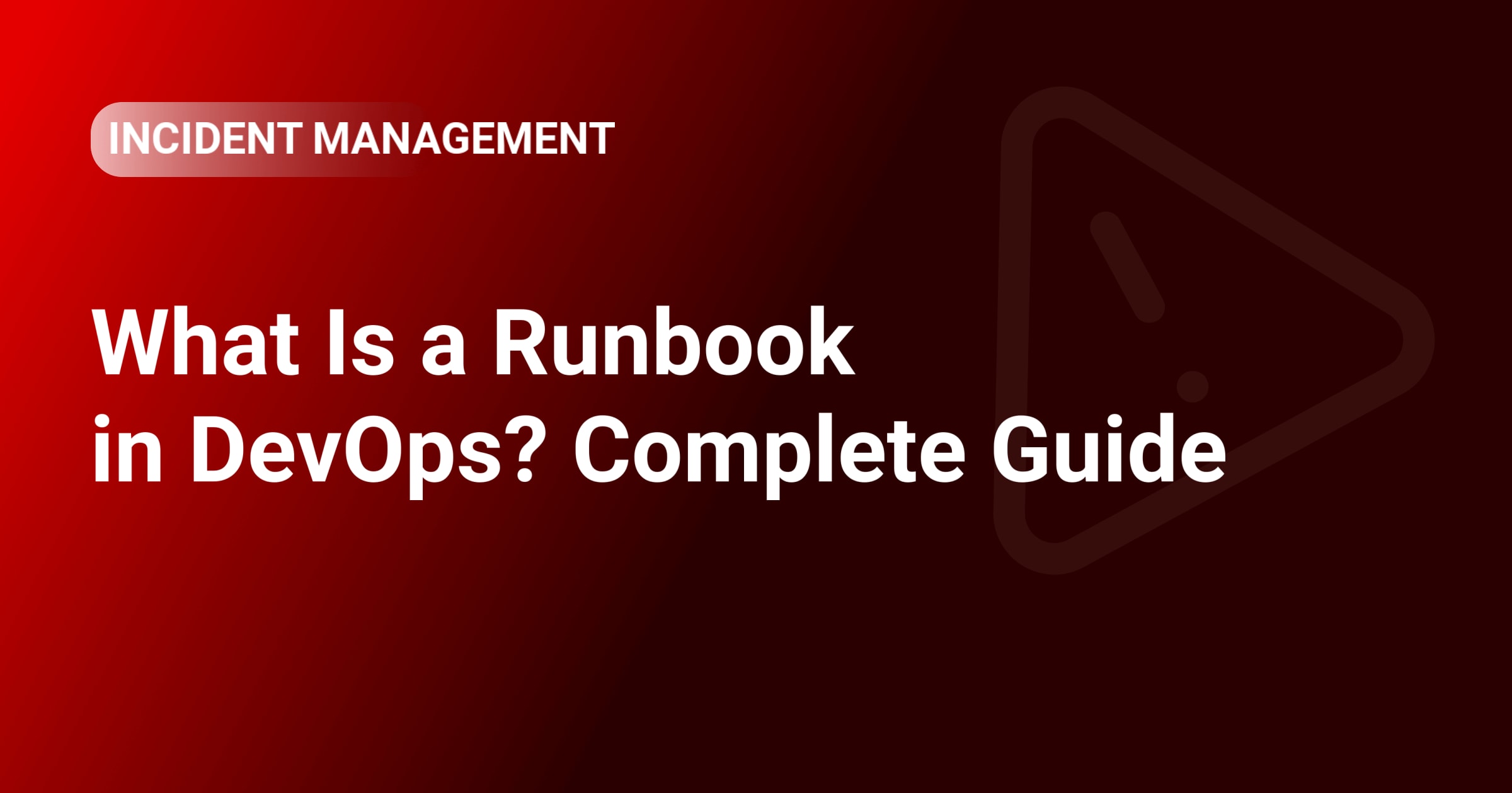 What Is a Runbook in DevOps? Complete Guide