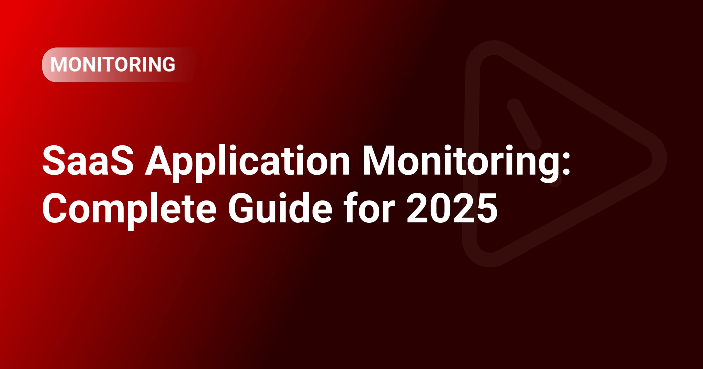 SaaS Monitoring Checklist: Essential Tools, Alerts, & Metrics