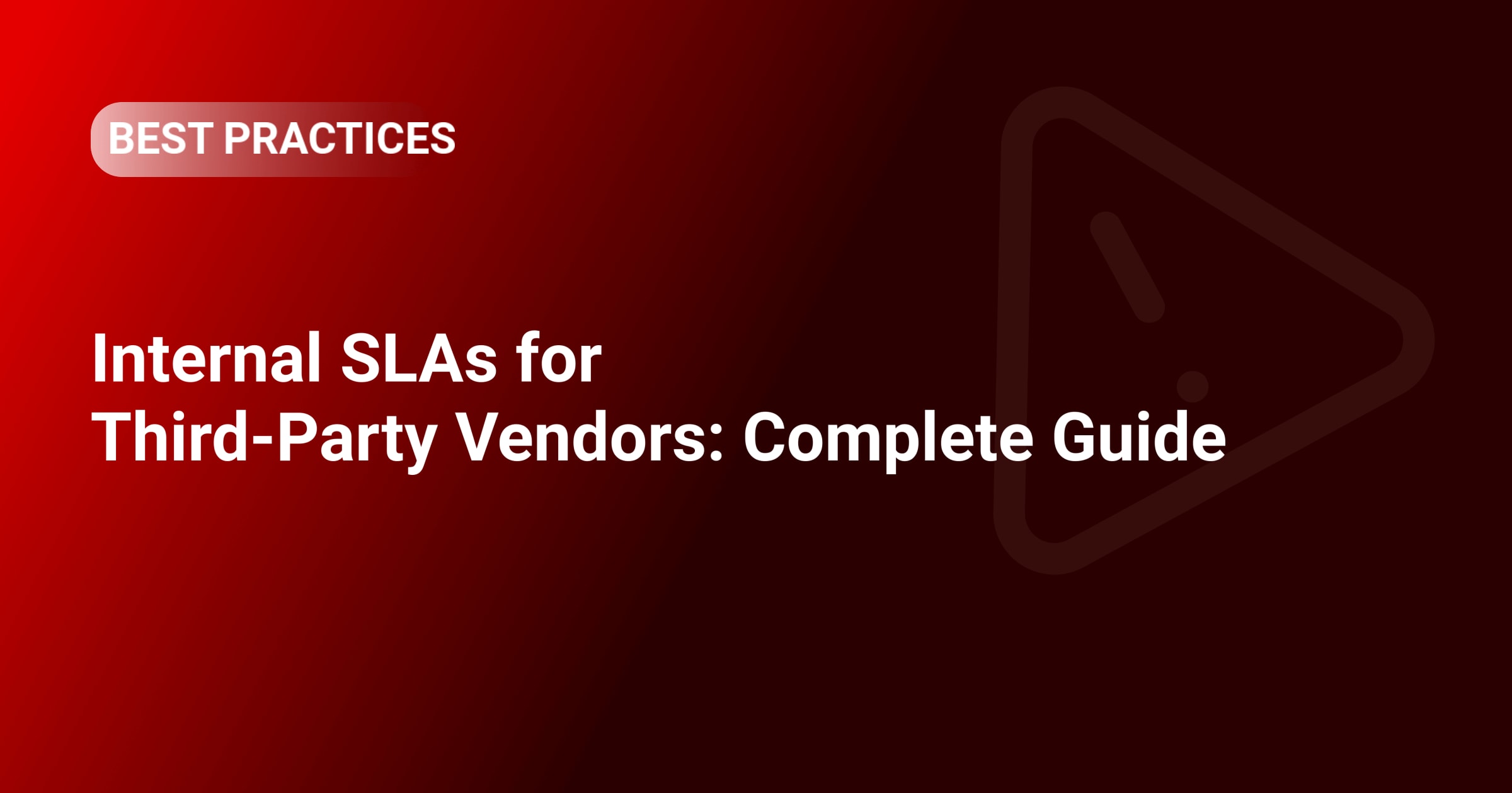 Internal SLAs for Third-Party Vendors: Complete Guide