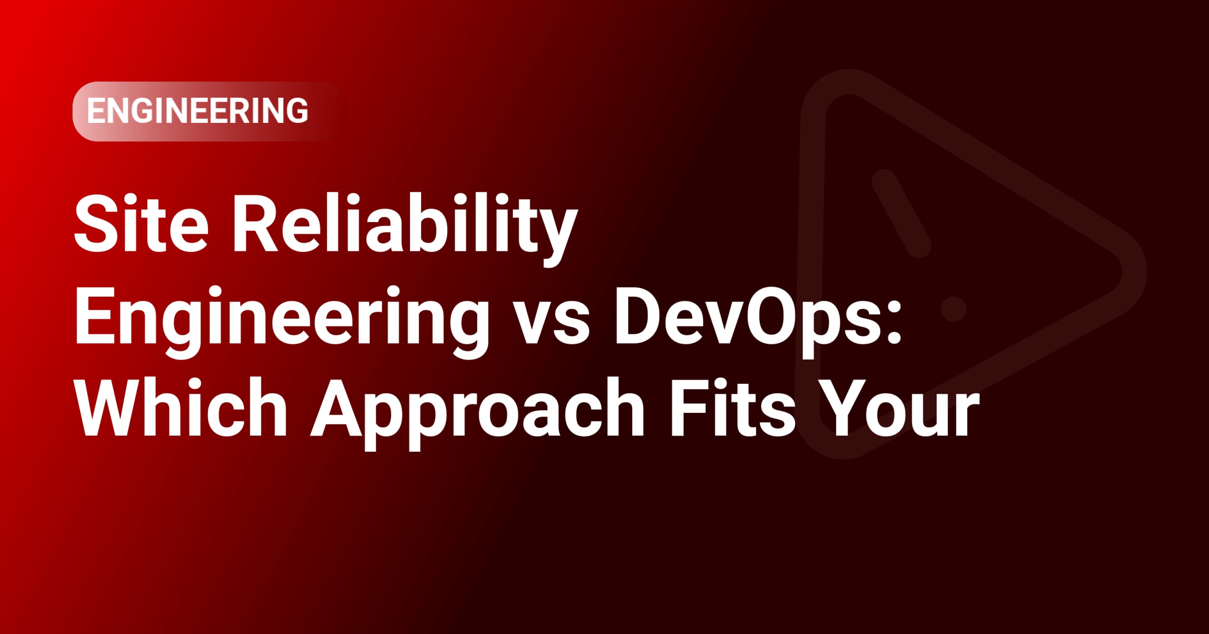 Site Reliability Engineering vs DevOps: Which Approach Fits Your Organization?