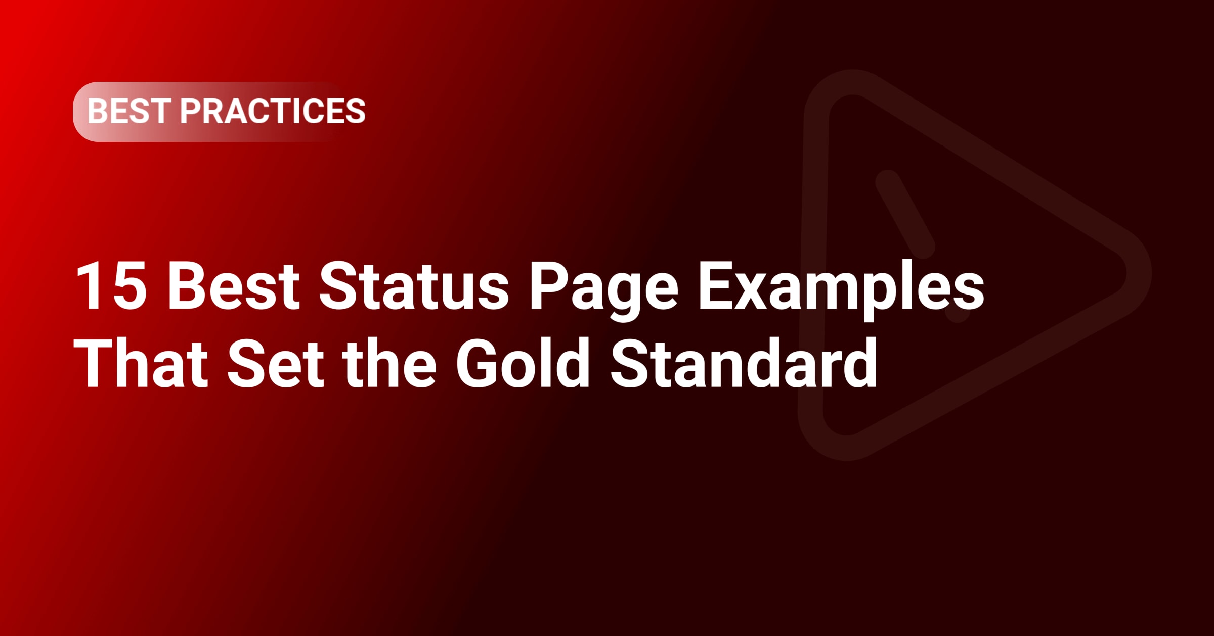 15 Best Status Page Examples That Set the Gold Standard
