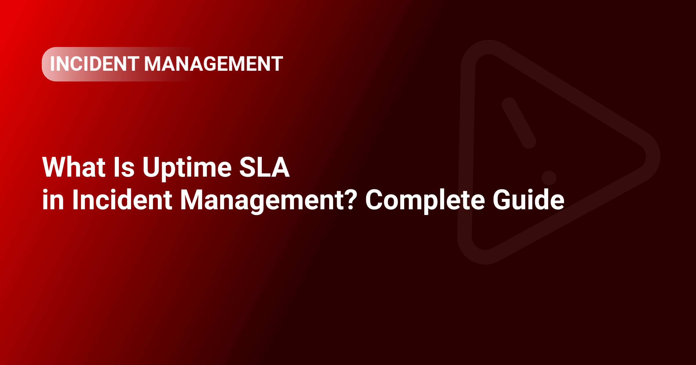 What Is Uptime SLA in Incident Management? Complete Guide