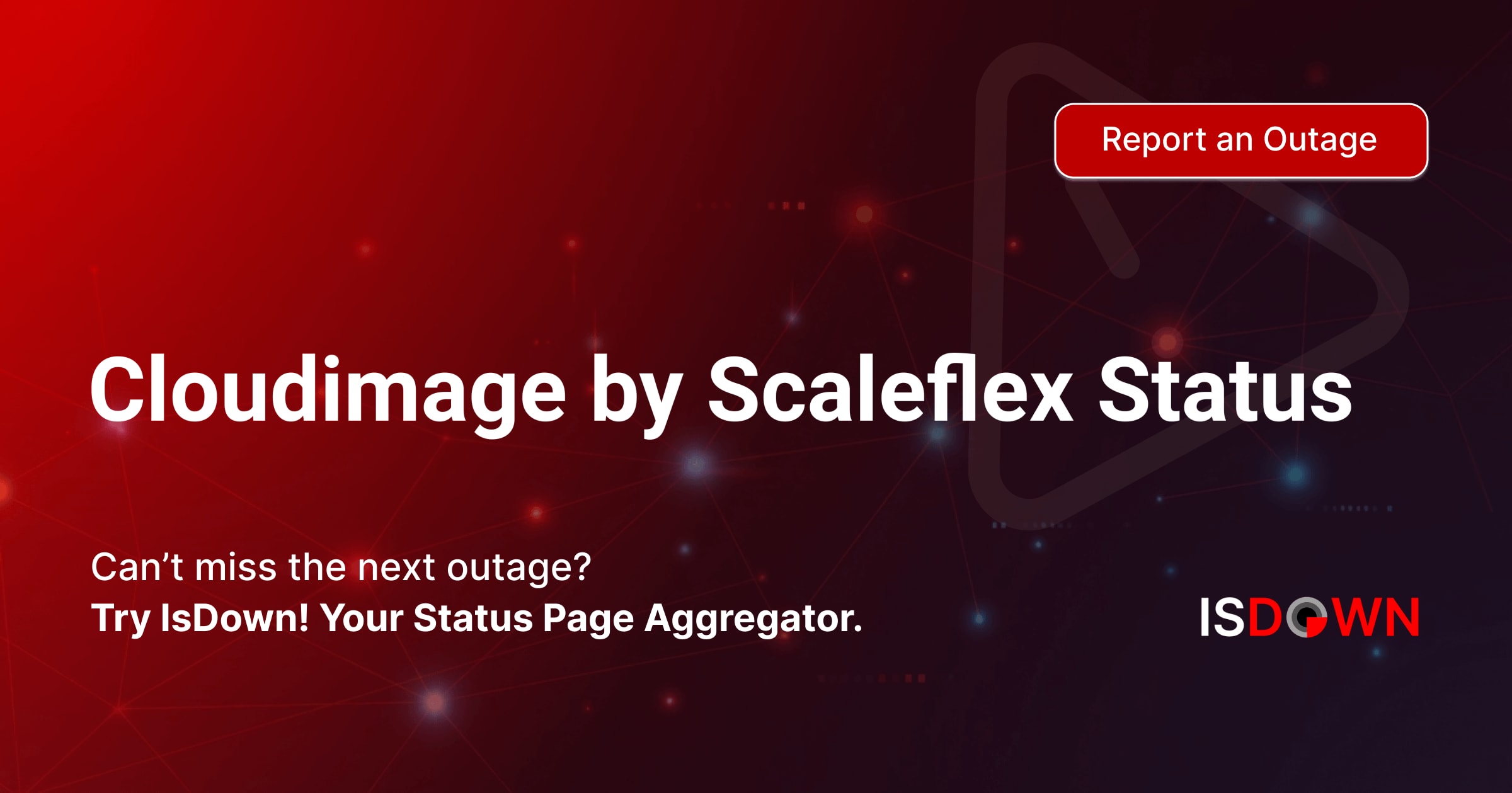 Is Cloudimage by Scaleflex Down? Check current status and user reports ...