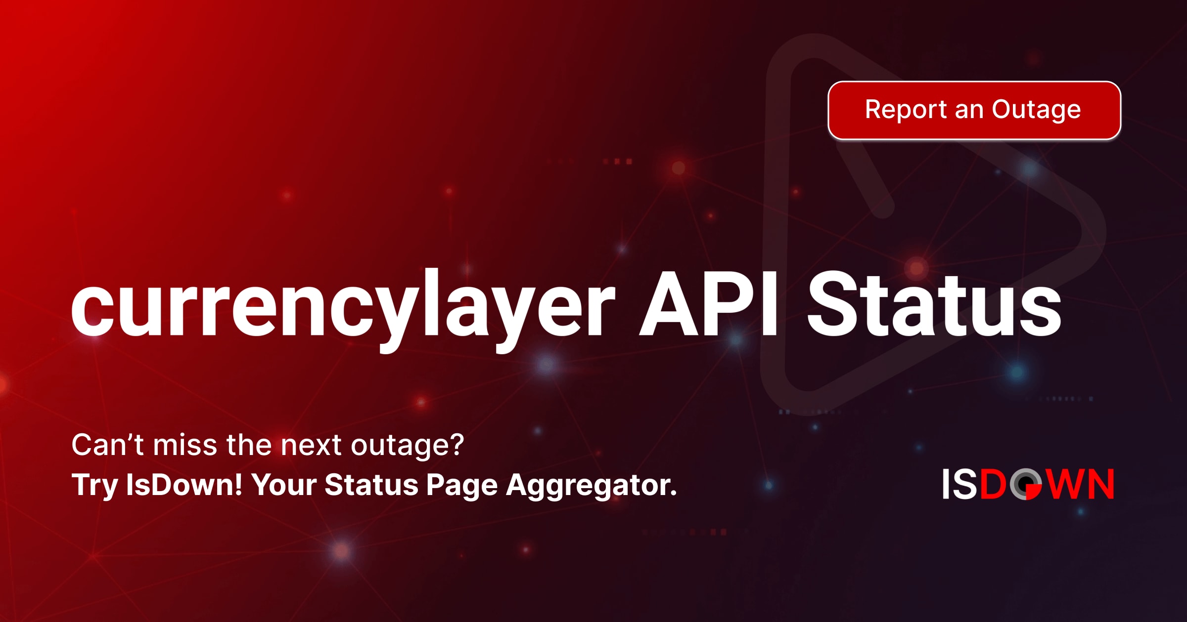 Is currencylayer API Down? Check current status and user reports | IsDown