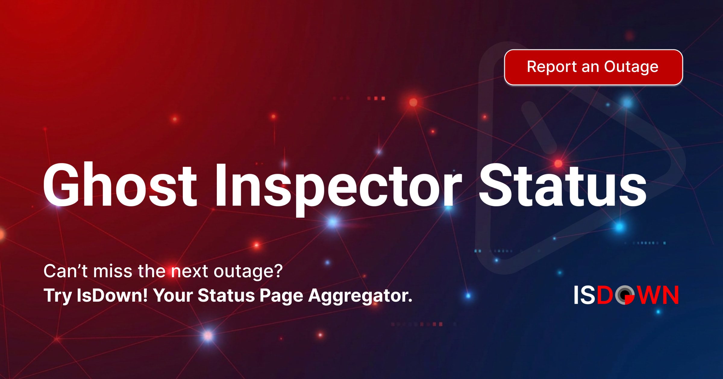 Is Ghost Inspector Homepage Down? Check current status and user reports ...