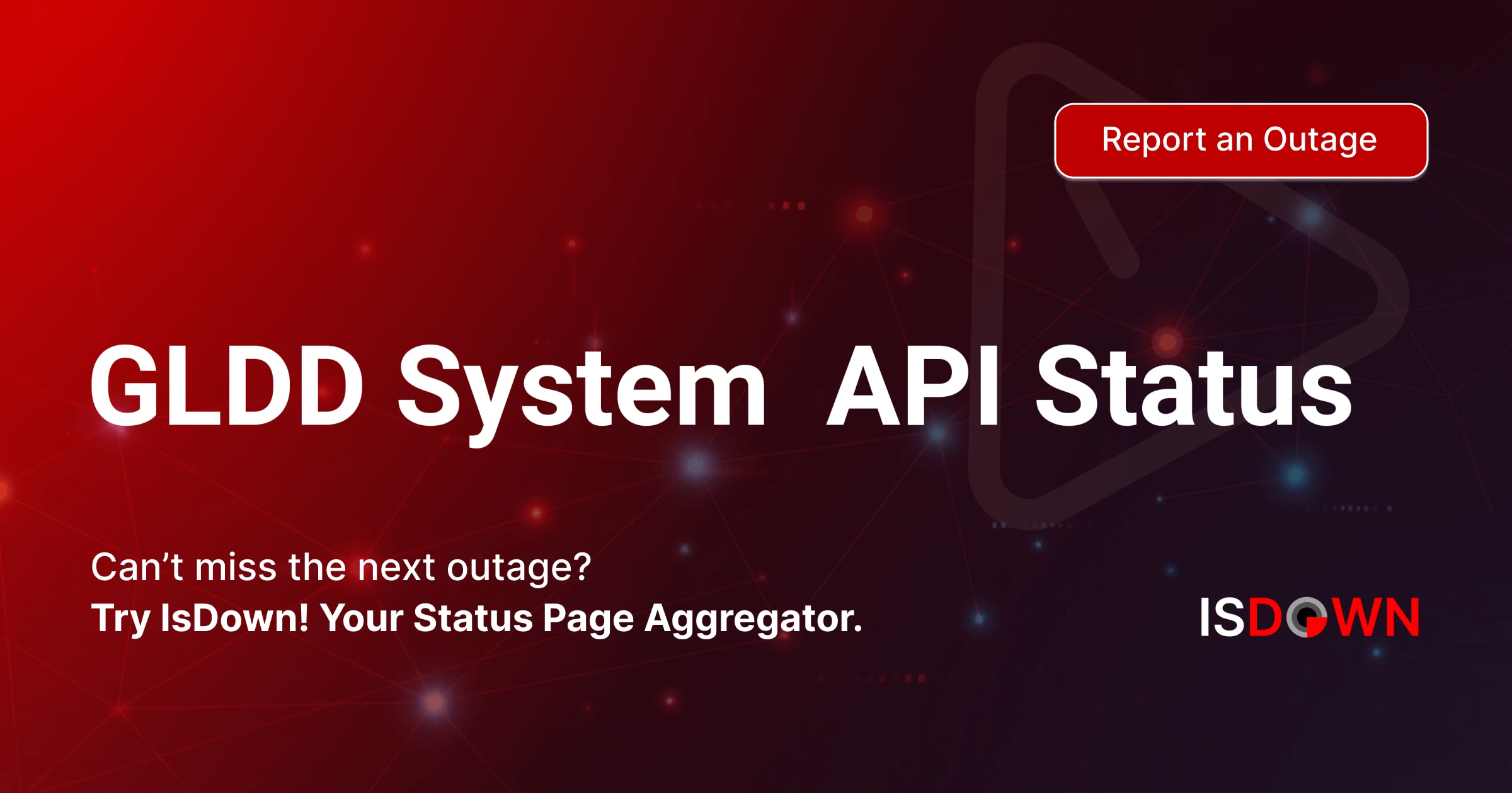 Is GLDD System API Down? Check current status and user reports | IsDown