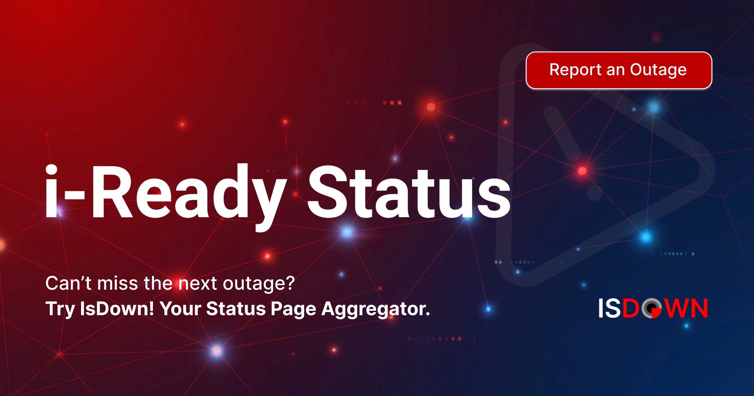 Is i-Ready Down? Live Status, Outages & Alerts | IsDown