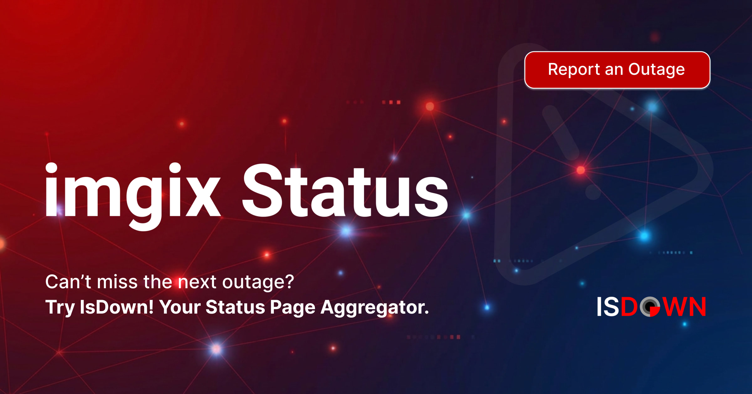 Is imgix Storage Backends Down? Live Status, Outages & Alerts | IsDown