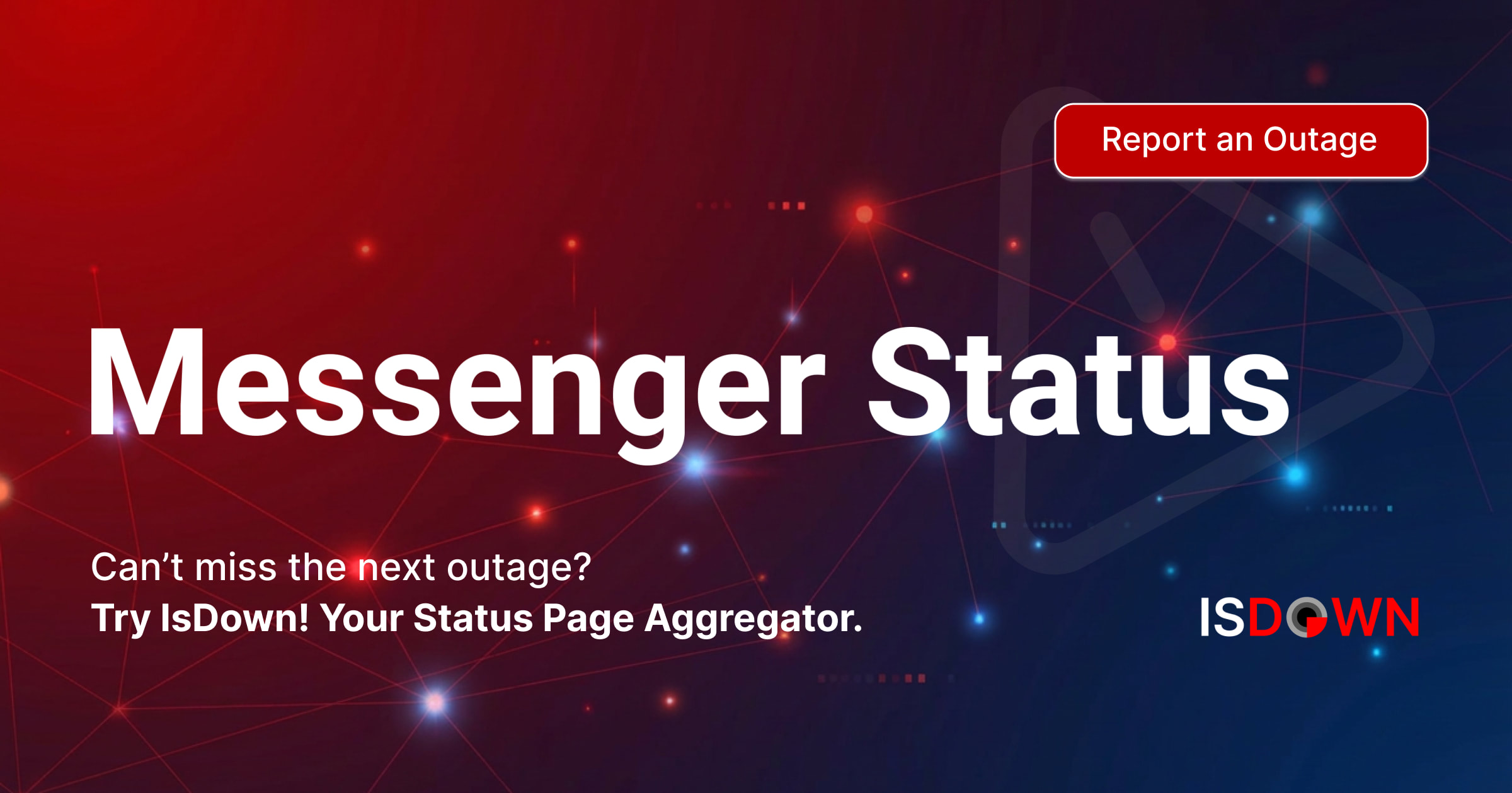 Messenger Status. Is Messenger down or having an outage?