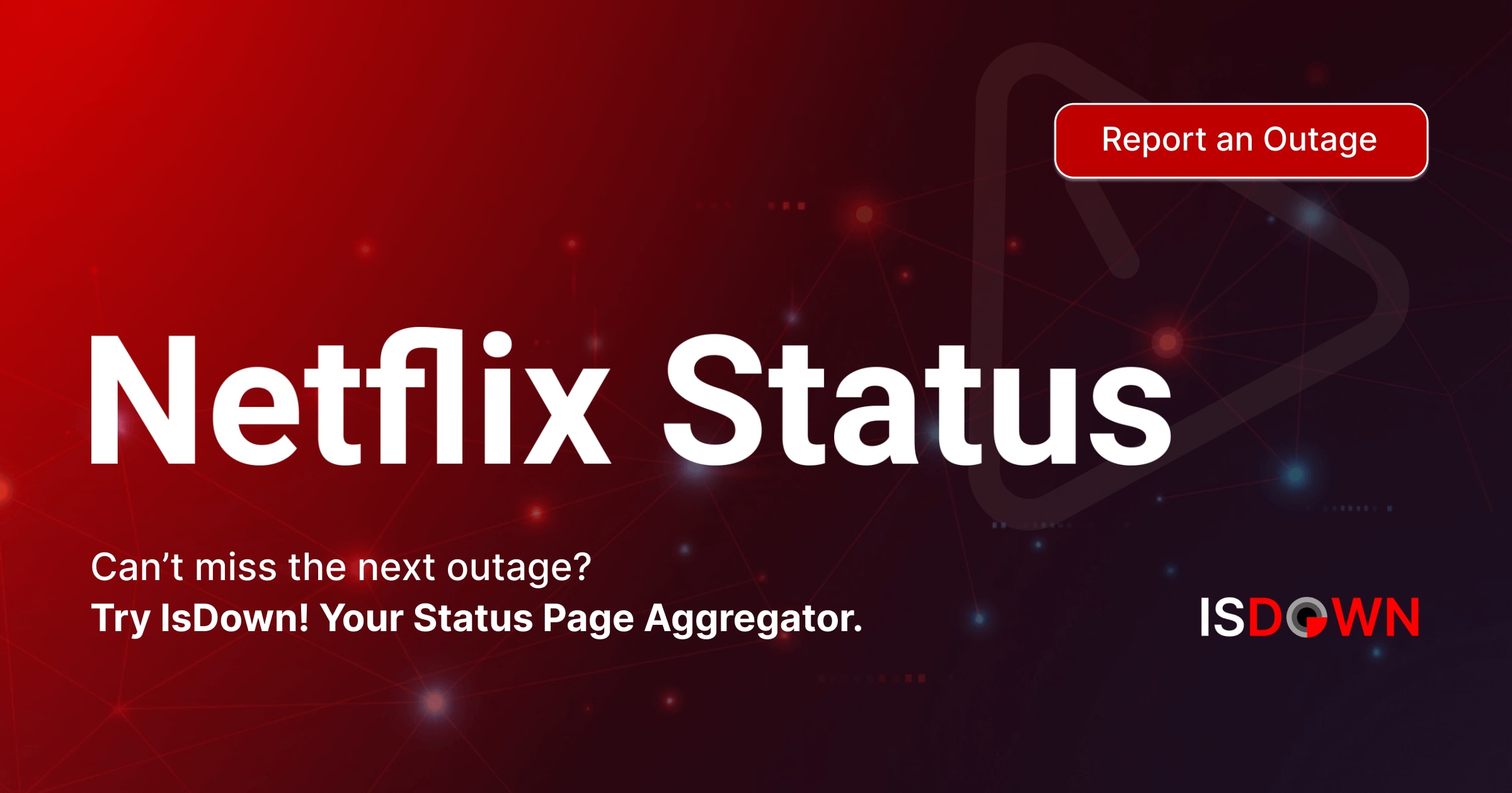 Is Netflix Down? Live Status, Outages & Alerts | IsDown