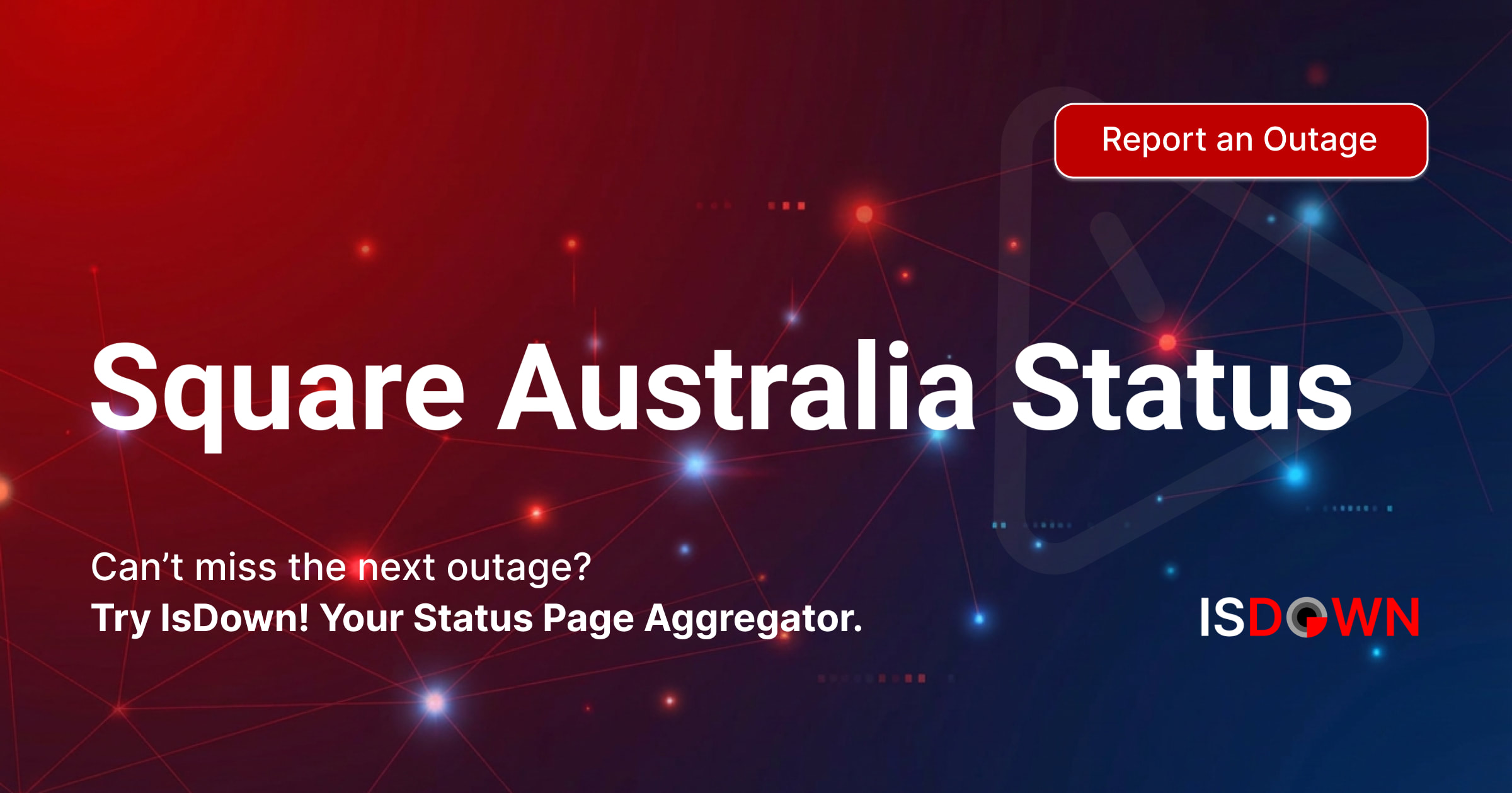 Square Australia Status. Is Square Australia down or having an outage?